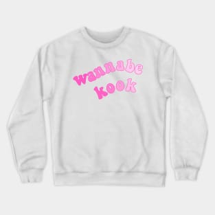 wannabe kook pink Crewneck Sweatshirt